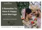 5 Remedies To Have A Happy Love Marriage | Expert Advice by Astroambe